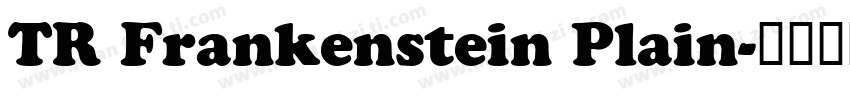 TR Frankenstein Plain字体转换